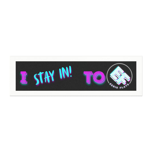 "I Stay In To EF" Car Magnet